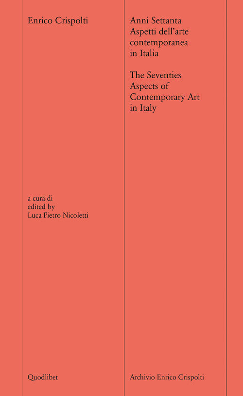 Cover of Anni settanta. Aspetti dell'arte contemporanea in Italia-The seventies. Aspects of contemporary art of Italy