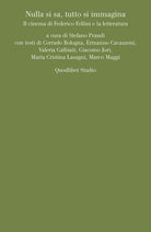Cover of Nulla si sa, tutto si immagina. Il cinema di Federico Fellini e la letteratura