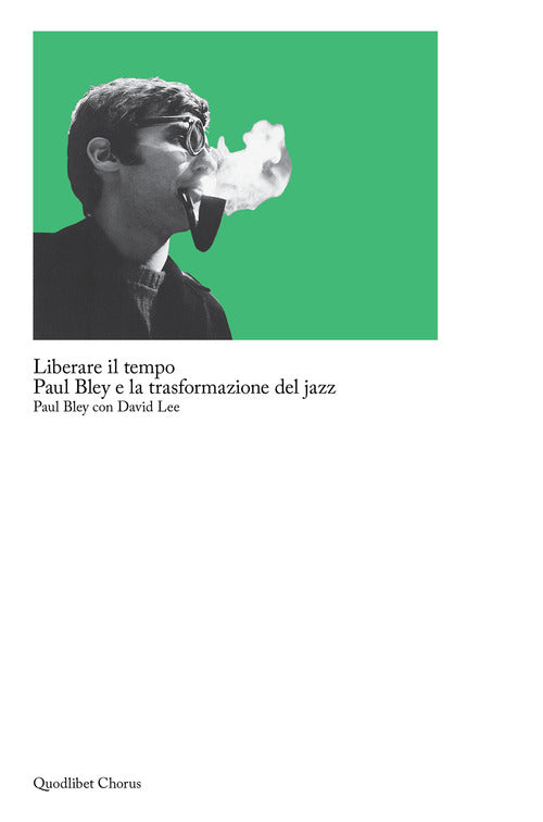 Cover of Liberare il tempo. Paul Bley e la trasformazione del jazz