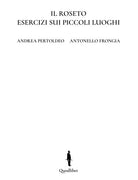 Cover of roseto. Esercizi sui piccoli luoghi. Ediz. italiana e inglese