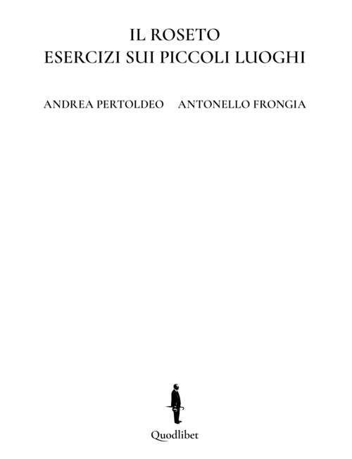 Cover of roseto. Esercizi sui piccoli luoghi. Ediz. italiana e inglese