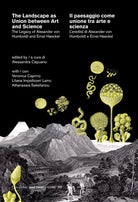 Cover of landscape as union between art and science-Il paesaggio come unione tra arte e scienza. The legacy of Alexander von Humboldt and Ernst Haeckel-L’eredità di Alexander von Humboldt e Ernst Haeckel