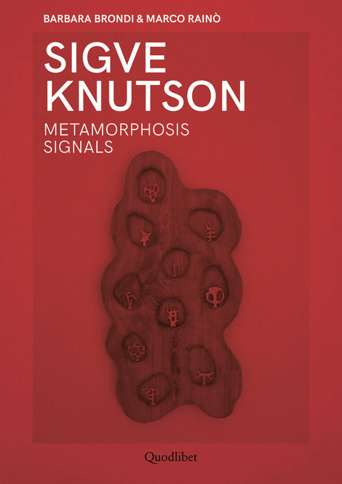 Cover of Sigve Knutson. Metamorphosis signals. Ediz. italiana e inglese