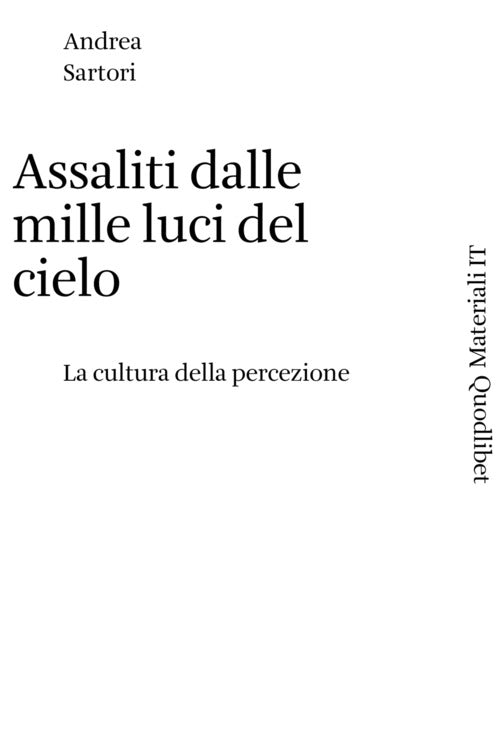 Cover of Assaliti dalle mille luci del cielo. La cultura della percezione