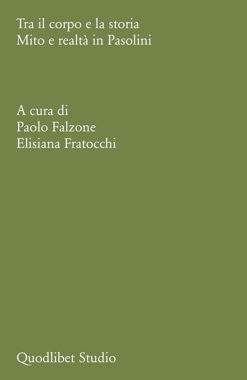 Tra il corpo e la storia. Mito e realt in Pasolini