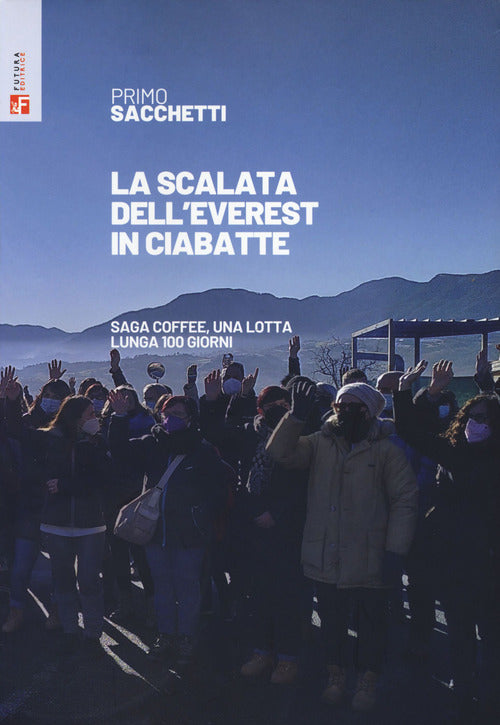 Cover of scalata dell'Everest in ciabatte. SaGa Coffee, una lotta lunga 100 giorni