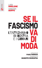 Cover of Se il fascismo va di moda. L'estremismo di destra e i giovani