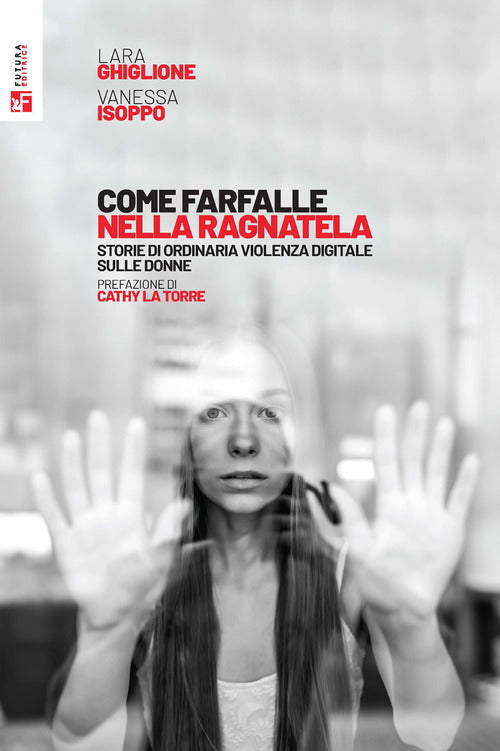 Cover of Come farfalle nella ragnatela. Storie di ordinaria violenza digitale sulle donne