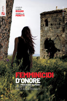 Femminicidi d'onore. Dal processo Saman ai diritti negati delle donne migranti