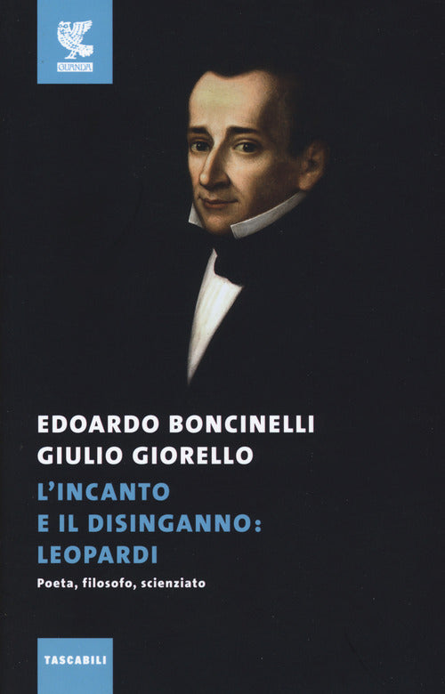 Cover of incanto e il disinganno: Leopardi. Poeta, filosofo, scienziato