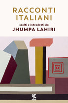 Cover of Racconti italiani scelti e introdotti da Jhumpa Lahiri