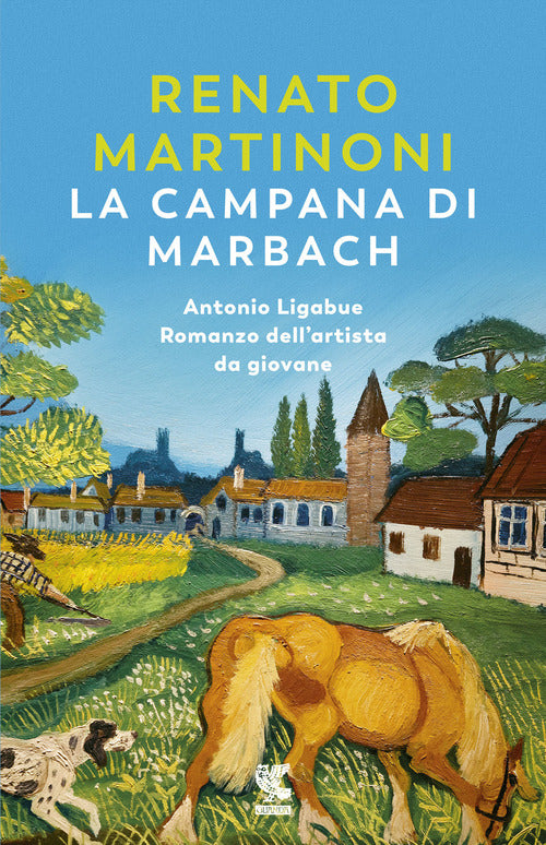 Cover of campana di Marbach. Antonio Ligabue. Romanzo dell'artista da giovane