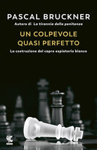 Cover of colpevole quasi perfetto. La costruzione del capro espiatorio bianco