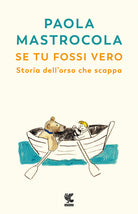 Cover of Se tu fossi vero. Storia dell'orso che scappa