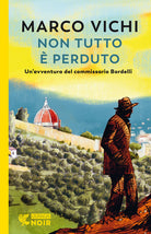 Cover of Non tutto è perduto. Un'avventura del commissario Bordelli