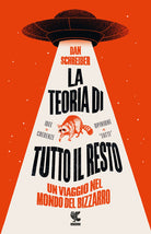 Cover of teoria di tutto il resto. Un viaggio nel mondo del bizzarro