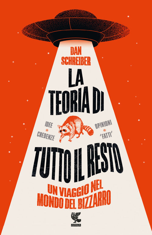 Cover of teoria di tutto il resto. Un viaggio nel mondo del bizzarro