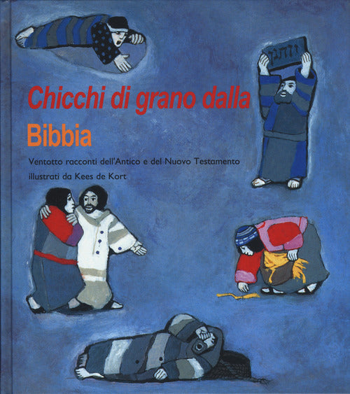 Cover of Chicchi di grano dalla Bibbia. Ventotto racconti dell'Antico e del Nuovo Testamento