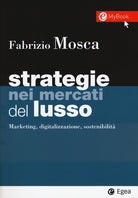 Cover of Strategie nei mercati del lusso. Marketing, digitalizzazione, sostenibilità