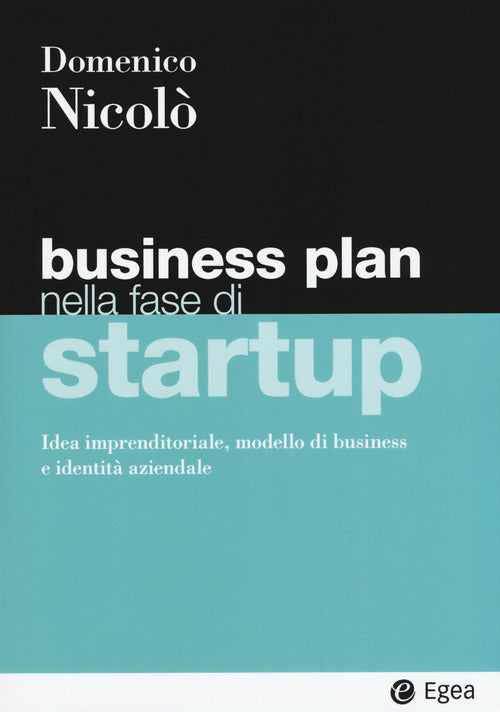 Cover of Business plan nella fase di startup. Idea imprenditoriale, modello di business e identità aziendale