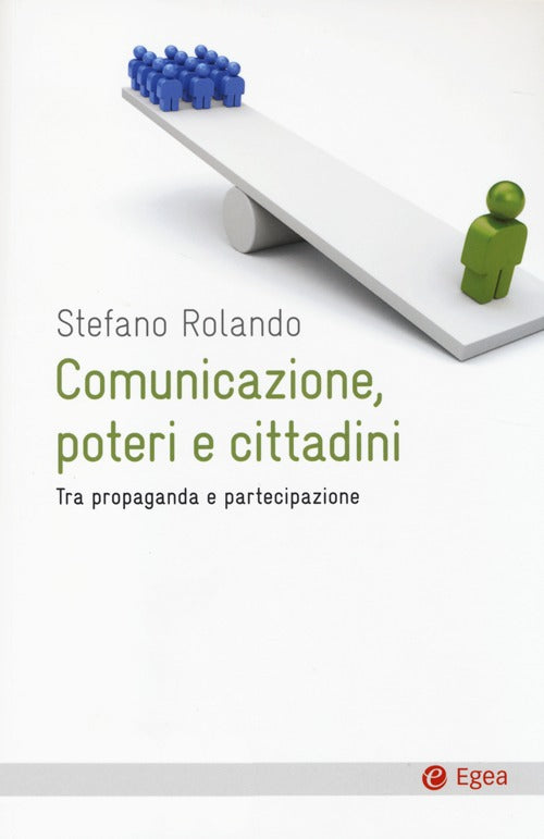 Cover of Comunicazione, poteri e cittadini. Tra propaganda e partecipazione