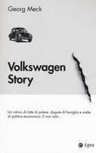 Cover of Volkswagen story. Un intrico di lotte di potere, dispute di famiglia e scelte di politica economica. E non solo...