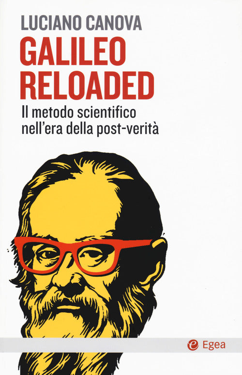 Cover of Galileo reloaded. Il metodo scientifico nell'era dellla post-verità