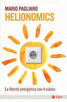 Cover of Helionomics. La libertà energetica con il solare 
