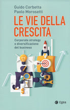 Cover of vie della crescita. Corporate strategy e diversificazione del business