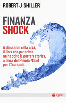 Cover of Finanza shock. A dieci anni dalla crisi, il libro che per primo ne ha colto la portata storica, a firma del Premio Nobel per l'Economia