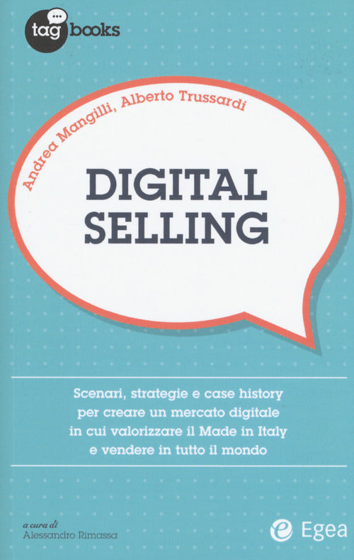 Cover of Digital selling. Scenari, strategie e case history per creare un mercato digitale in cui valorizzare il Made in Italy e vendere in tutto il mondo