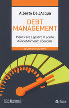 Cover of Debt management. Pianificare e gestire le scelte di indebitamento aziendale