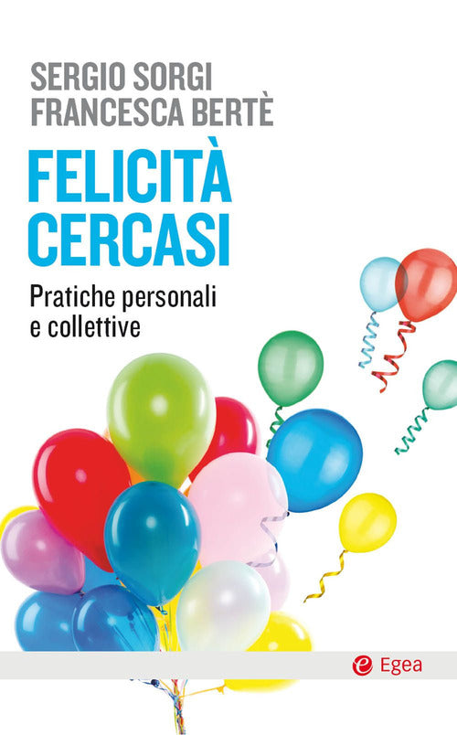 Cover of Felicità cercasi. Pratiche personali e collettive