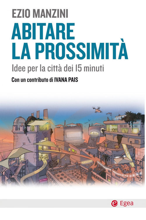 Cover of Abitare la prossimità. Idee per la città dei 15 minuti