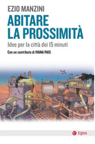 Cover of Abitare la prossimità. Idee per la città dei 15 minuti