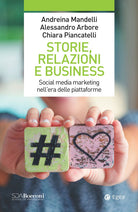 Cover of Storie, relazioni e business. Social media marketing nell'era delle piattaforme