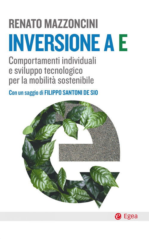 Cover of Inversione a E. Comportamenti individuali e sviluppo tecnologico per la mobilità sostenibile