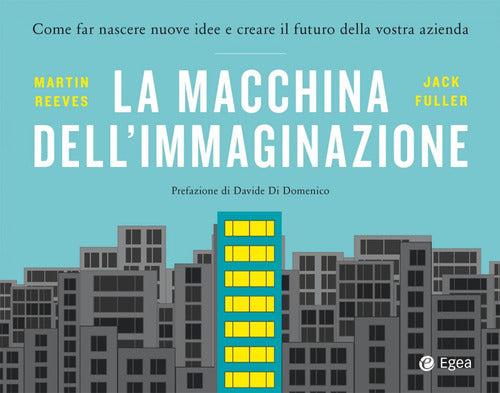 Cover of macchina dell'immaginazione. Come far nascere nuove idee e creare il futuro della vostra azienda