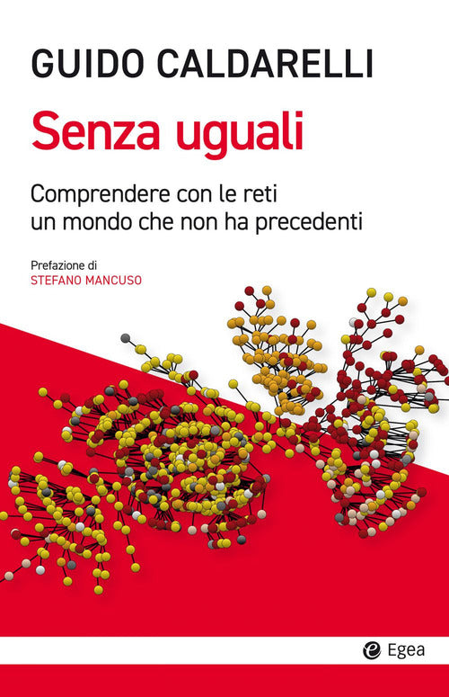 Cover of Senza uguali. Comprendere con le reti un mondo che non ha precedenti