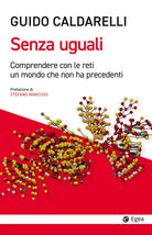 Cover of Senza uguali. Comprendere con le reti un mondo che non ha precedenti