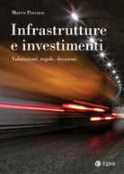 Cover of Infrastrutture e investimenti. Valutazioni, regole, decisioni