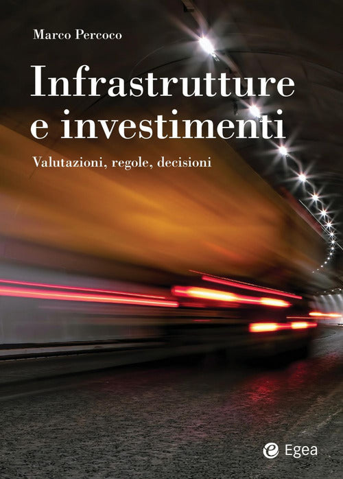 Cover of Infrastrutture e investimenti. Valutazioni, regole, decisioni