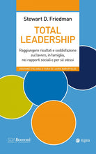 Cover of Total leadership. Raggiungere risultati e soddisfazione sul lavoro, in famiglia, nei rapporti sociali e per sé stessi