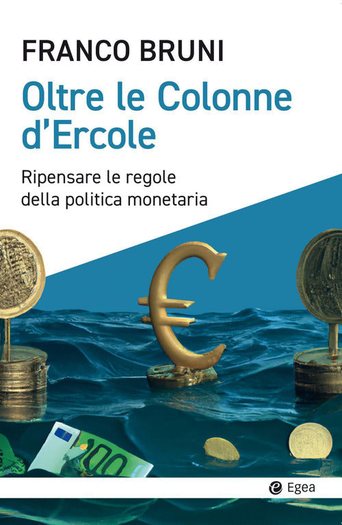 Cover of Oltre le colonne d'Ercole. Ripensare le regole della politica monetaria