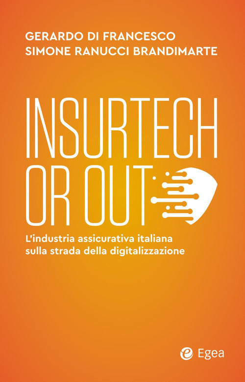 Cover of Insurtech or out. L’industria assicurativa italiana sulla strada della digitalizzazione