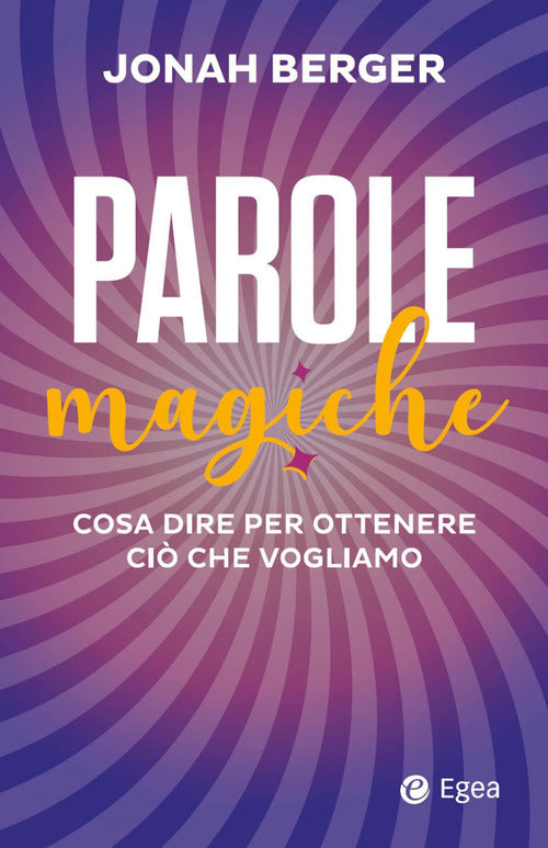 Cover of Parole magiche. Cosa dire per ottenere ciò che vogliamo