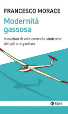Cover of Modernità gassosa. Istruzioni di volo contro la sindrome del pallone gonfiato
