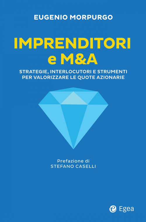 Cover of Imprenditori e M&A. Strategie, interlocutori e strumenti per valorizzare le quote azionarie