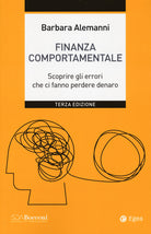 Finanza comportamentale. Scoprire gli errori che ci fanno perdere denaro