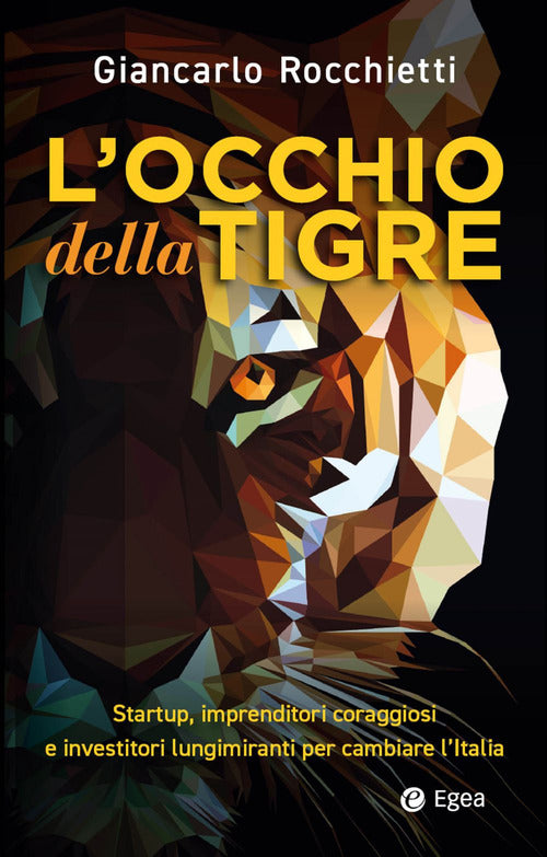 Cover of occhio della tigre. Startup, imprenditori coraggiosi e investitori lungimiranti per cambiare l’Italia